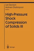 High-Pressure Shock Compression of Solids III (Shock Wave and High Pressure Phenomena)