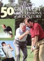 50 Greatest Golf Lessons Of The Century: Private Sessions with the Golf Greats 006271614X Book Cover