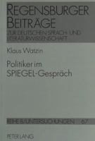 Politiker Im «Spiegel»-Gespraech: Ein Beitrag Zur Entwicklung Der Politischen Sprache in Der Bundesrepublik Deutschland 3631325185 Book Cover