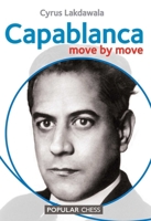 Capablanca: Move by Move 1857446984 Book Cover