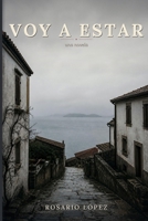VOY A ESTAR: Una novela de regreso, cocina y segundas oportunidades en la ría (Spanish Edition) B0GZMLFZ8M Book Cover