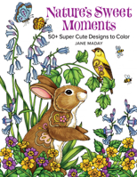 Nature's Sweet Moments: 50+ Super Cute Designs to Color 1684620228 Book Cover