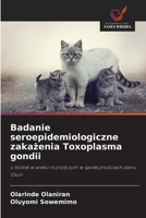 Badanie seroepidemiologiczne zakazenia Toxoplasma gondii (Polish Edition) 6208606101 Book Cover