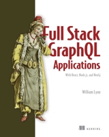 Fullstack GraphQL Applications with GRANDstack 1617297038 Book Cover