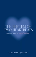The Rhythm Of Two Heartbeats Unspoken Words Of Sweet Sixteen 1807150127 Book Cover
