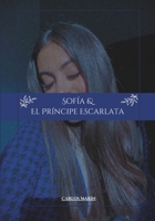 Sofía y El Príncipe Escarlata B0CQQTL5L9 Book Cover