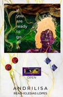 If You Are Ready To Go All In: Open B0C9SG1YDJ Book Cover