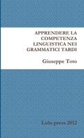 APPRENDERE LA COMPETENZA LINGUISTICA NEI GRAMMATICI TARDI 1291091947 Book Cover