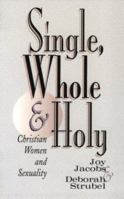 Single, Whole and Holy: Christian Women in Sexuality 0889651256 Book Cover