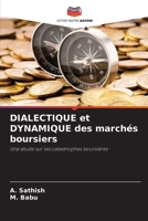 DIALECTIQUE et DYNAMIQUE des marchés boursiers (French Edition) 6208081327 Book Cover