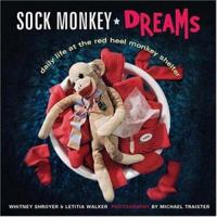 Sock Monkey Dreams: Daily Life at the Red Heel Monkey Shelter