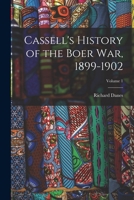 Cassell's History of the Boer War, 1899-1902; Volume 1 1017438528 Book Cover