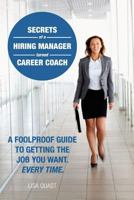 Secrets of a Hiring Manager Turned Career Coach 1936048132 Book Cover