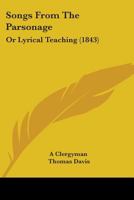 Songs from the Parsonage: Or, Lyrical Teaching 0469289570 Book Cover
