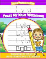 Lyla Letter Tracing for Kids Trace My Name Workbook : Tracing Books for Kids Ages 3 - 5 Pre-K and Kindergarten Practice Workbook 1986076962 Book Cover
