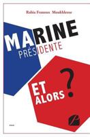 Marine Presidente, et Alors ? (French Edition) 2754729984 Book Cover