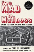 From Mad to Madness: Inside Pentagon Nuclear War Planning 0997287098 Book Cover