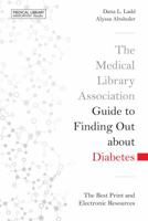 The Medical Library Association Guide to Finding Out about Diabetes: The Best Print and Electronic Resources 1555708900 Book Cover