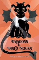 Dragons & Disco Socks 1735908207 Book Cover