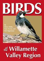 Birds of the Willamette Valley (Regional Bird Books) 0964081040 Book Cover