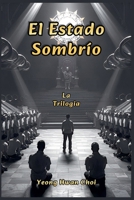 El Estado Sombrío: La Trilogía (Spanish Edition) B0F22XCDGS Book Cover