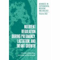 Nutrient Regulation during Pregnancy, Lactation and Infant Growth 0306447193 Book Cover