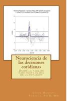 Neurociencia de las decisiones cotidianas: Desde la taza de café hasta el día de la votación 1977687040 Book Cover