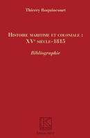 Histoire maritime et coloniale : XVe siècle - 1815: Bibliographie (Kronos) (French Edition) 2917232730 Book Cover