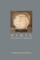 Vigil: The Poetry of Presence 069277761X Book Cover