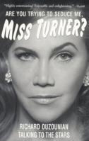 Are You Trying To Seduce Me, Miss Turner?: Talking to the Stars 155278424X Book Cover