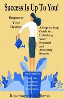 Empower Your Destiny: Unleash the Potential Within – Success is Up to You B0D8Y8NH1F Book Cover