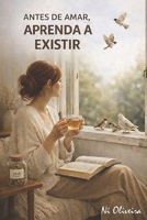 Antes de amar, aprenda a existir (Portuguese Edition) 6501951062 Book Cover