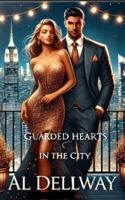 GUARDED HEARTS IN THE CITY: A Billionaire Boss and her Bodyguard Romance Novel B0DSBWZ23Y Book Cover