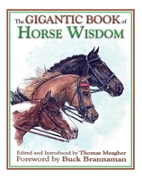 The Gigantic Book of Horse Wisdom 1602390967 Book Cover