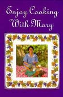 Enjoy Cooking With Mary 0965699609 Book Cover