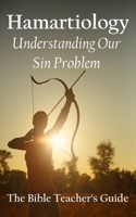 Hamartiology: Understanding Our Sin Problem B08QBYKG6Q Book Cover