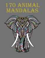 170 ANIMAL MANDALAS: Animal Patterns Perfect to Relieve Stress B08PJGDZGR Book Cover