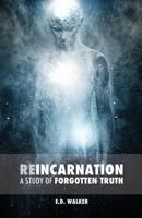 Reincarnation A Study of Forgotten Truth 1514390957 Book Cover