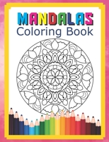 Mandalas Coloring Book: Stress Relieving Designs Mandala Color For Relaxation Coloring Book For Adults Featuring Beautiful Mandalas Designed To Soothe The Soul B084DGVDV1 Book Cover