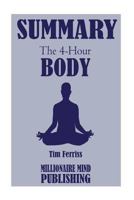 Summary of The 4 Hour Body by Tim Ferriss: An Uncommon Guide to Rapid Fat Loss, Incredible Sex and Becoming Superhuman | Key Ideas in 1 Hour or Less 1546935460 Book Cover