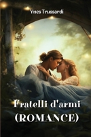 Fratelli d'armi (ROMANCE) (Italian Edition) B0CRBJDDYH Book Cover