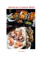 Mexican Cuisine With Carnitas B0CJT2TCJS Book Cover