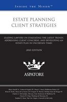 Estate Planning Client Strategies: Leading Lawyers on Evaluating the Latest Trends, Addressing Client Concerns, and Developing an Estate Plan in Uncertain Times 0314267751 Book Cover
