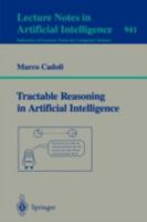 Tractable Reasoning in Aritificial Intelligence (Lecture Notes in Computer Science) 3540600582 Book Cover