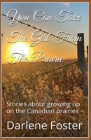 You Can Take The Girl From The Prairie B0FD75GKX4 Book Cover