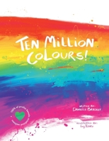 Ten Million Colours! 1068989416 Book Cover