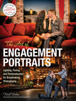 The Art of Engagement Portraits: Lighting, Posing and Postproduction for Breathtaking Photography 1608957470 Book Cover