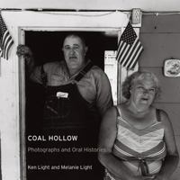 Coal Hollow: Photographs and Oral Histories (Series in Contemporary Photography, Vol. 4) 0520246543 Book Cover