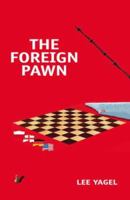 The Foreign Pawn 141209321X Book Cover