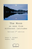 The Moon as seen from different latitudes: Revised 2nd edition 199832138X Book Cover